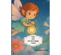 Cala and the Firs Magic Tooth: A heartwarming fairy story about the Tooth Fairy, growing up, and the hidden magic in baby teeth (The Kingdom of Lunaria)