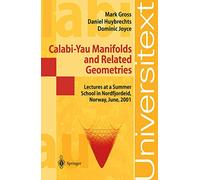 Calabi-Yau Manifolds and Related Geometries: Lectures at a Summer School in Nordfjordeid, Norway, June 2001 (Universitext)