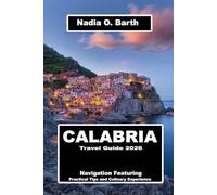 Calabria Travel Guide 2026: Navigation Featuring Practical Tips and Culinary Experience