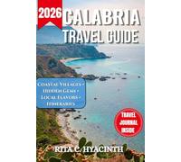 CALABRIA TRAVEL GUIDE: The Ultimate Southern Italy Pocket Planner with Vibrant Photos, QR Codes & Curated Itineraries