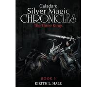Caladan: The Silver Magic Chronicles: The Three Kings