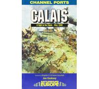 Calais: A Fight to the Finish - May 1940 (Battleground Europe)