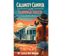 Calamity Camper: Flamingo Fiasco (Calamity Camper Series)