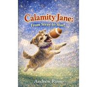 Calamity Jane: From Stray to Star!