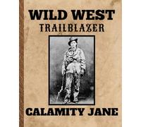 Calamity Jane Themed Lined Notebook: Write Your Own Legend