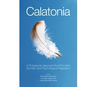 Calatonia: A Therapeutic Approach that Promotes Somatic and Psychological Regulation