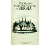 Călătorie în Moldova, Valahia şi Serbia