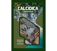 Calcídica Guía de viaje 2025-2026: Impresionante belleza natural, diversos paisajes y auténtico encanto griego