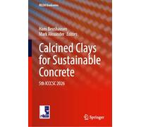 Calcined Clays for Sustainable Concrete: 5th ICCCSC 2026 (RILEM Bookseries, 76)