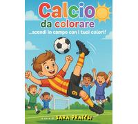 Calcio da colorare... scendi in campo con i tuoi colori ! (Colora lo sport !)