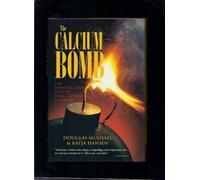 Calcium Bomb: The Nanobacteria Link to Heart Disease & Cancer