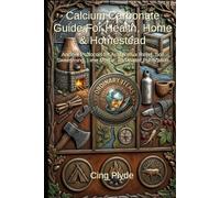 Calcium Carbonate Guide for Health, Home & Homestead: Ancient Protocols for Acid Reflux Relief, Soil Sweetening, Lime Mortar, and Water Purification (Ordinary Items, Extraordinary Uses)