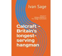 Calcraft - Britain's longest-serving hangman: Volume 9 - Military Mayhem & The 'Dodgy' Convictions