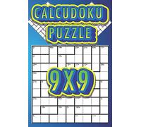 CALCUDOKU: 200 Hard Logic Puzzles on a 9X9 Grid