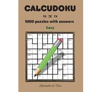 CALCUDOKU 9 X 9 EASY: 1000 puzzles with answers
