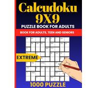 Calcudoku 9x9 Extreme Puzzle Book: 1000 Very Hard Math Logic Challenges for Expert-Level Solvers