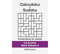 Calcudoku and Sudoku Puzzle Book for Adults - 9x9 QuadOps Hard Volume 4: 200 Logic and Math Challenges