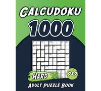 Calcudoku Puzzle book: 1000 Hard Puzzles: Challenge Your Mind with Calcudoku Puzzles, An Adult Puzzle Book, Puzzles & Solutions.