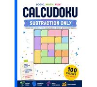 Calcudoku Subtraction Only Puzzle Book: 100 Logic Number Puzzles • Easy to Hard • Improve Math Skills, Logic & Critical Thinking (Calcudoku Puzzle Books)