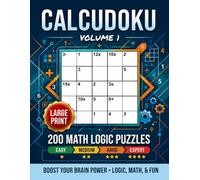 Calcudoku - Volume 1: 200 Math Logic Puzzles | Easy to Expert | 4×4 to 8×8 | Arithmetic Grid Puzzles