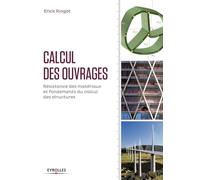 Calcul des ouvrages: Résistance des matériaux et fondements du calcul des structures