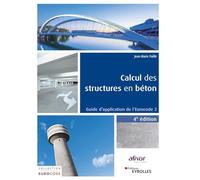 Calcul des structures en béton. 4ème édition: Guide d'application de l'Eurocode 2