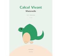 Calcul Vivant Maternelle - Moyenne Section: Mon cahier de maths 4-5 ans : compter jusqu'à 5, les dés et les quantités, comparer les tailles, tracer ... avec Pilou (Calcul Vivant Junior)