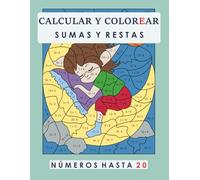 CALCULAR Y COLOREAR.: SUMAS Y RESTAS. NÚMEROS HASTA 20