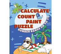 Calculate, Count, Paint, Puzzle Number range up to 20: Mathematics exercise book I Occupation for children I with many paint by numbers pictures for coloring