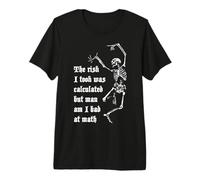 Calculated Risk Funny Design Premium T-Shirt