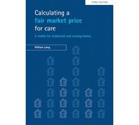 Calculating a fair market price for care: A toolkit for residential and nursing homes