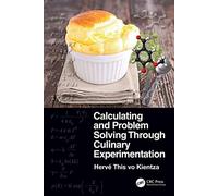 Calculating and Problem Solving Through Culinary Experimentation
