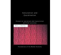 Calculation and Coordination: Essays on Socialism and Transitional Political Economy (Routledge Foundations of the Market Economy)