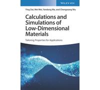 Calculations and Simulations of Low-Dimensional Materials : Tailoring Properties for Applications