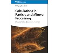 Calculations in Particle and Mineral Processing: Characterization, Separation, Treatment