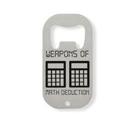 Calculators Weapons Of Math Deduction Funny Stainless Steel Bottle Opener Silver