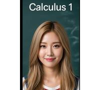Calculus 1: The All in One Textbook (Haneul Choi Mathematics Textbooks)