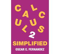 Calculus 2 Simplified : Integration and Infinite Series