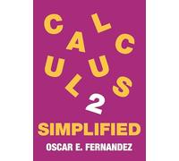 Calculus 2 Simplified: Integration and Infinite Series
