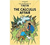 The Calculus Affair: The Official Classic Children’s Illustrated Mystery Adventure Series (The Adventures of Tintin)