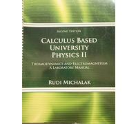 Calculus Based University Physics II Thermodynamics and Electromagnetism