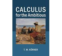 Calculus for the Ambitious