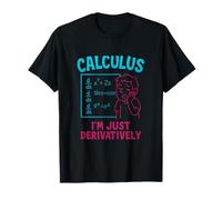 Calculus: I’m Just Derivatively Challenged Nerd Novelty T-Shirt