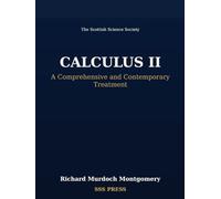 Calculus II: A Complete Course: A Comprehensive and Contemporary Treatment (Calculus: A Complete Course in Modern Mathematics)