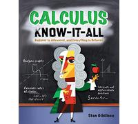 Calculus Know-It-All: Beginner To Advanced, And Everything In Between (ELECTRONICS)