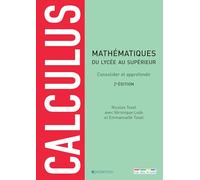 Calculus - Mathématiques du lycée au supérieur: Consolider et approfondir