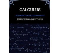 calculus - notebook for college students: Exercises & Solutions