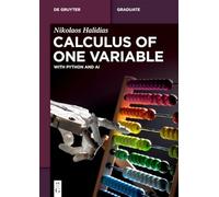 Calculus of One Variable: with Python and AI (De Gruyter Textbook)