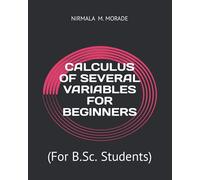 CALCULUS OF SEVERAL VARIABLES FOR BEGINNERS: (For B.Sc. Students)