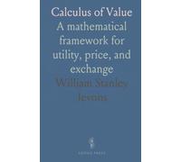 Calculus of Value: A mathematical framework for utility, price, and exchange
